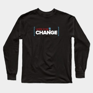 Vote for Change Long Sleeve T-Shirt